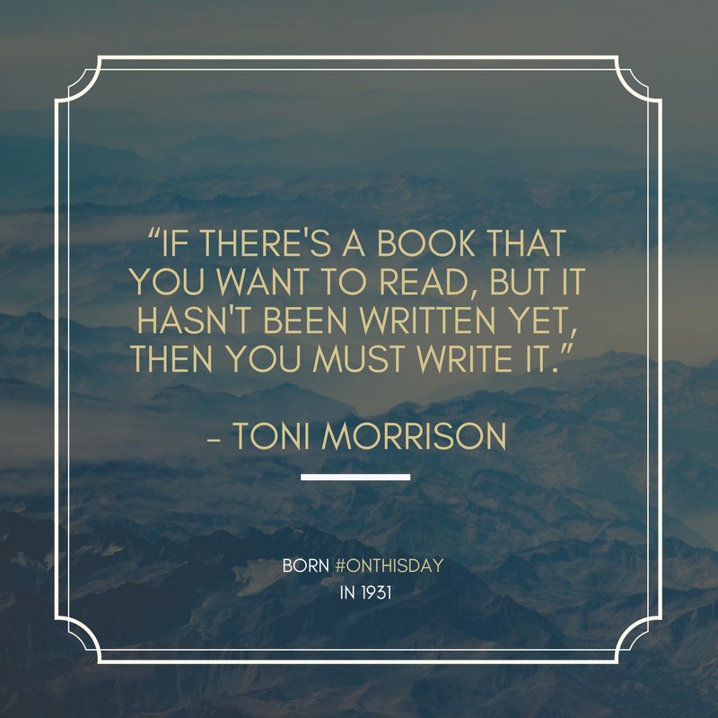 Happy Birthday to Toni Morrison! Born in 1931 