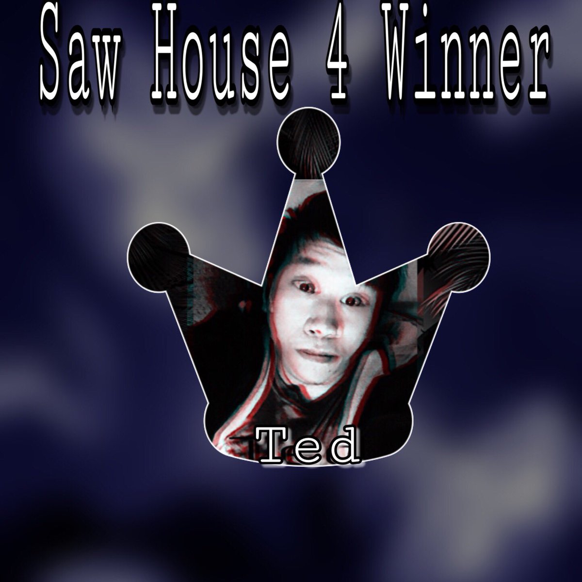SawHouseGame's tweet photo. Winner of Saw House 4 Is Ted ! @SookieNightmare https://t.co/qhDu0W3ShU