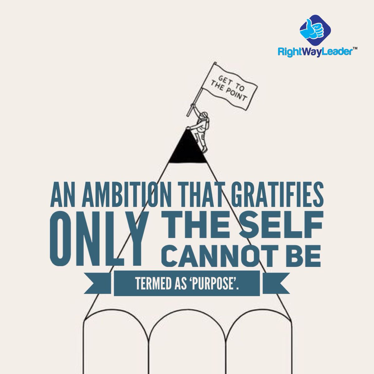 RightWayLeader's tweet photo. An ambition that gratifies only the self cannot be termed as ‘purpose’.
#RightWayLeader #COREvalues #Ethics https://t.co/kPIG2sgWn9
