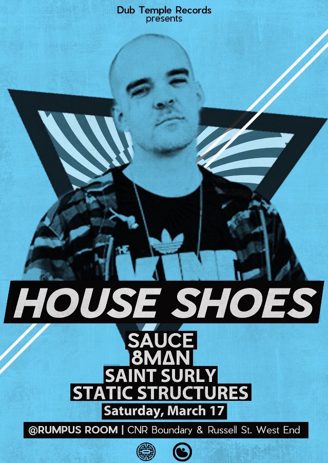 .<a href="/DubTemple/">Dub Temple Records</a> Presents the one and only <a href="/HouseShoes/">Ryan</a> Saturday 17th March @ Rumpus Room (Brisbane).

Support provided by label mate and all-round nice guy @saintsurly 

Make sure you get down to check this out!