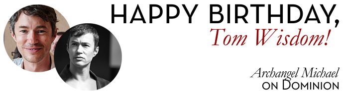 Happy Birthday Tom Wisdom  