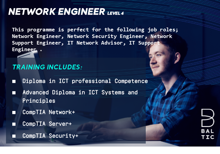Are you a Network Engineer with no previous qualification?

We offer a Level 4 Network Engineer apprenticeship. This will not only allow you to opportunity to achieve your CompTIA qualifications, but will also up-skill your current knowledge!

shelby.cooper@baltictraining.com
