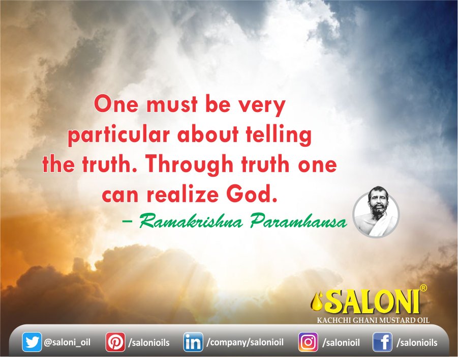 saloni_oil's tweet image. "One must be very particular about telling the truth. Through truth one can realize God." By #RamakrishnaParamhansa #TellingTruth #Donotlie #MondayMotivation #KachchiGhani #SaloniOil #SaloniMustardOil #ShivajiJayanti