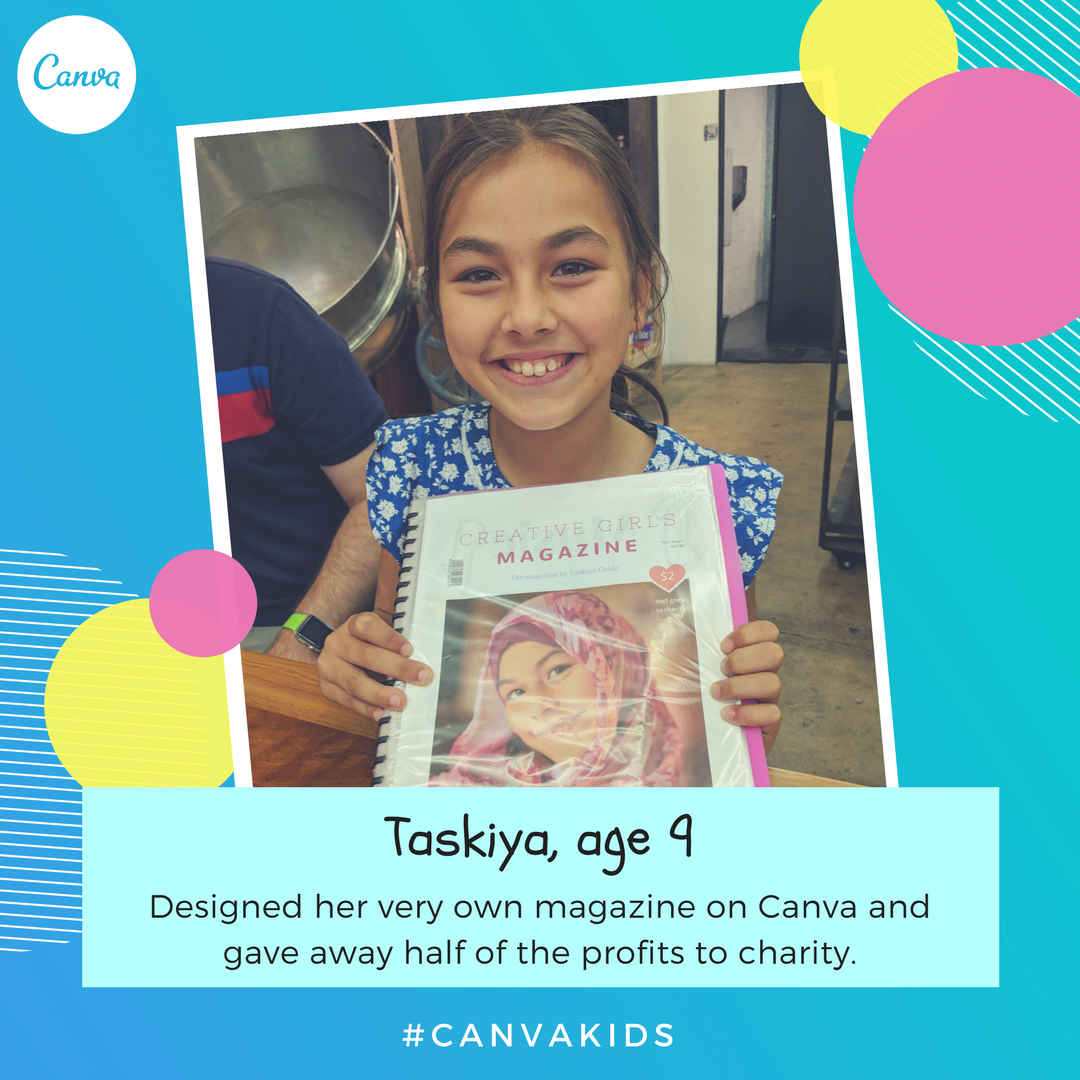 Only 9 years old and already creating beautiful designs on Canva! Taskiya was able to design &amp; publish a magazine titled "Creative Girls" and donated half of the earnings to charity. Know other cool kids doing amazing things on Canva? Share their story and tag it with #CanvaKids