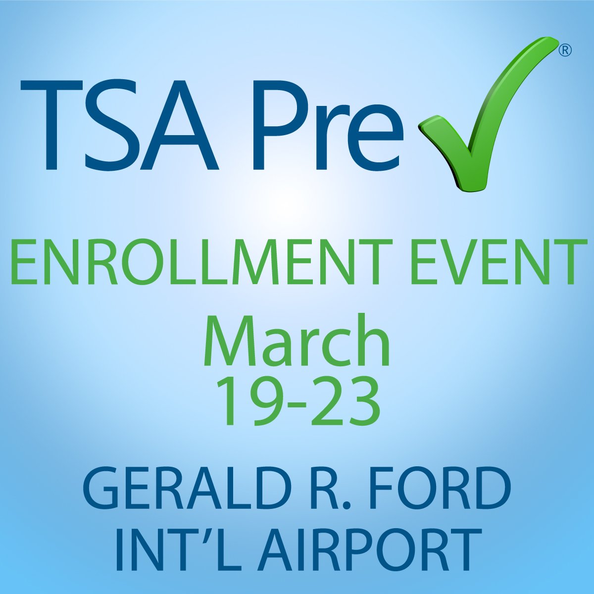 Exciting news - especially for our frequent travelers!  There will be a TSA Pre-Check enrollment event on-site at GFIA March 19-23!  Start your application here (identogo.com/precheck)!