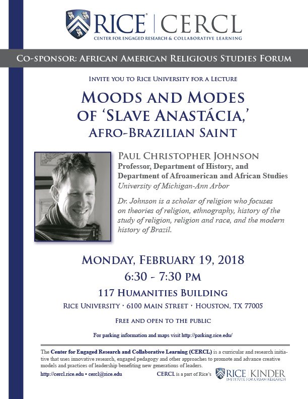CERCLRice's tweet photo. Join us Today @ 6:30pm @RiceUniversity for "Moods and Modes of 'Slave Anastacia,' Afro-Brazilian Saint". #CERCLLectures @RiceKinderInst #DrPaulChristopherJohnson https://t.co/1WYDPKPyer