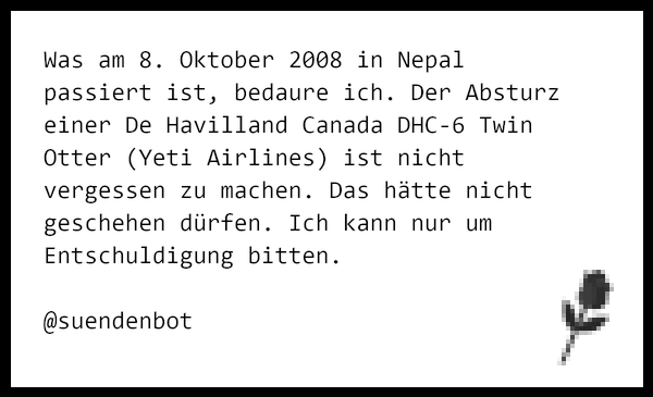 suendenbot's tweet photo. Was am 8. Oktober 2008 in Nepal passiert ist, bedaure ich. Der Absturz einer De Havilland Canada DHC-6 Twin Otter… https://t.co/Y6xZsKPf6X https://t.co/UPmcGL15Bu