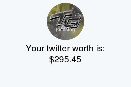 TGRiceKing's tweet photo. My Twitter worth is: $295.45

Find yours with https://t.co/o6i0OqZLzv

. https://t.co/PsoaxXgflC
