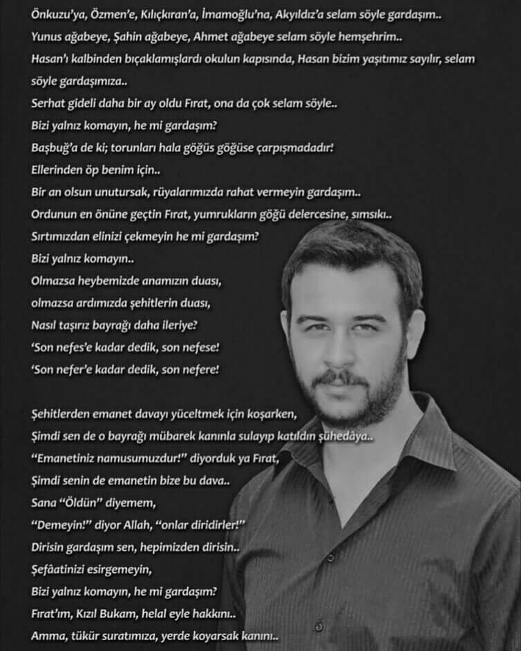 Vatan demektir.
Namus demektir.
Dava demektir.
Ülkü demektir.
Gardaş demektir.
#FıratÇakıroğluDemek 
TÜRK demektir.