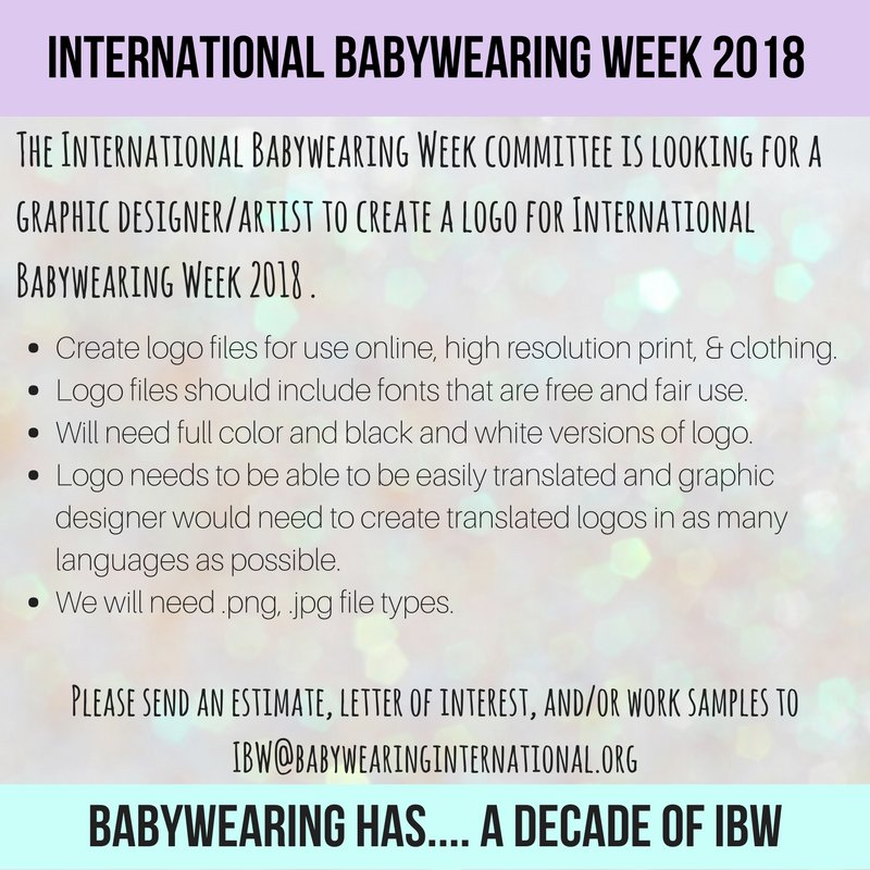The International Babywearing Week committee is looking for a graphic designer/artist to create a logo for International Babywearing Week 2018. Please visit BabywearingWeek.org for more information! ow.ly/r2jX30iuWpt
