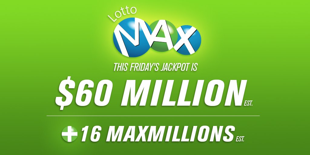 LOTTO MAX on Twitter: "Jackpot Alert! Tonight's jackpot is an est. $60  million + an est 16 x $1 million MAXMILLIONS! Do you have your ticket?  https://t.co/PfEdAHlcvE" / Twitter