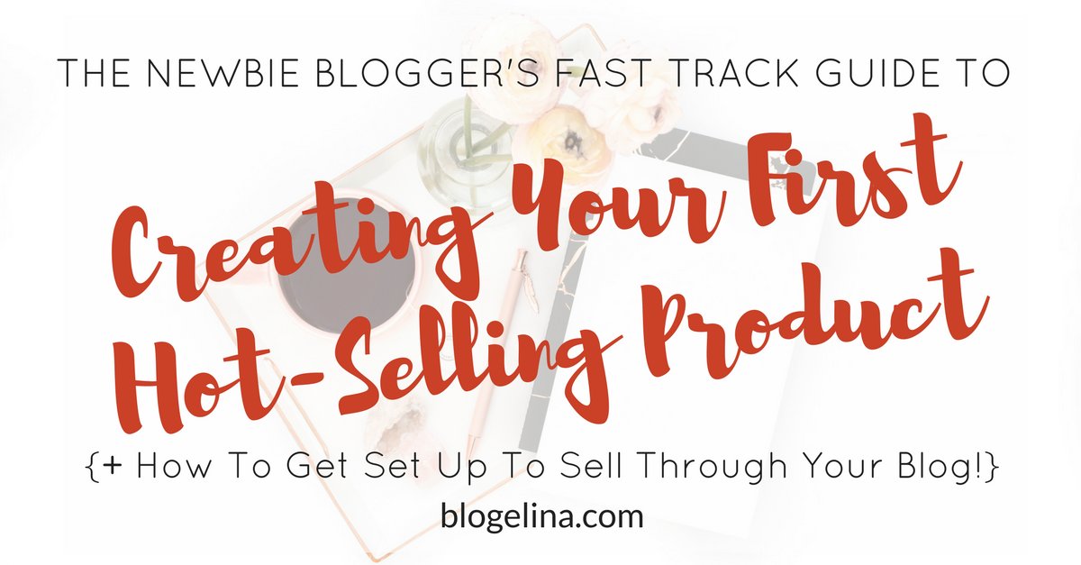 Blogelina's tweet image. The Newbie Blogger’s Guide To Creating Your Hot-Selling Product {+ How To Set Up To Sell on Your Blog!} bit.ly/2kVHsBn