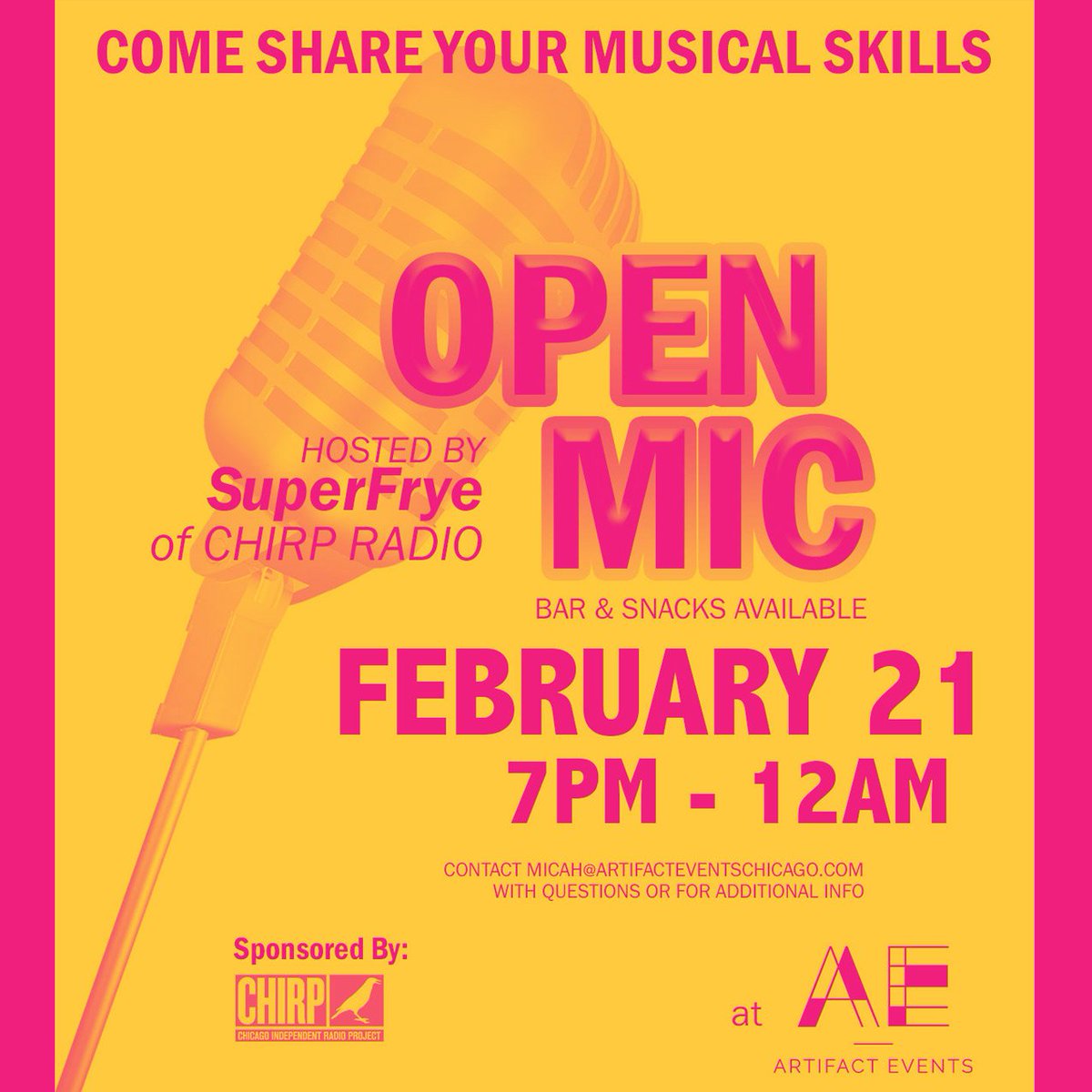 Artifact Events (@artifactevents) on Twitter photo We wanna' see and hear what ya' got!
#OpenMic at Artifact Events is TOMORROW - Wednesday, February 21st (7pm-midnight). Bar and snacks available. I 21+ only.
For more info, contact: micah@artifacteventschicago.com
Hosted by #SuperFrye of <a href="/CHIRPRadio/">CHIRP Radio 107.1FM</a> We wanna' see and hear what ya' got!
#OpenMic at Artifact Events is TOMORROW - Wednesday, February 21st (7pm-midnight). Bar and snacks available. I 21+ only.
For more info, contact: micah@artifacteventschicago.com
Hosted by #SuperFrye of <a href="/CHIRPRadio/">CHIRP Radio 107.1FM</a>