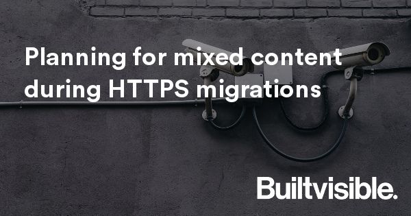 __nca's tweet image. Planning for mixed content during HTTPS migrations - via @Builtvisible buff.ly/2EF2xJc #HTTPS #securesearch #secureweb