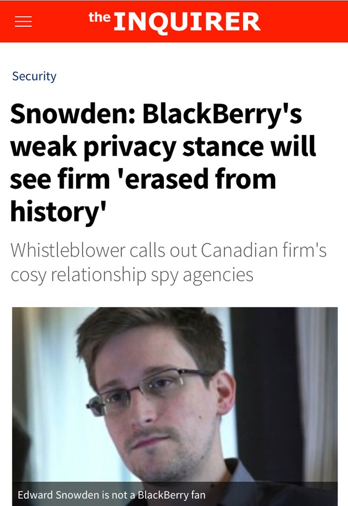 34/ but then Snowden says Blackberry sold out their customers by providing the state with decryption keys.  https://www.theinquirer.net/inquirer/news/3002993/snowden-blackberrys-weak-privacy-stance-will-see-firm-erased-from-history