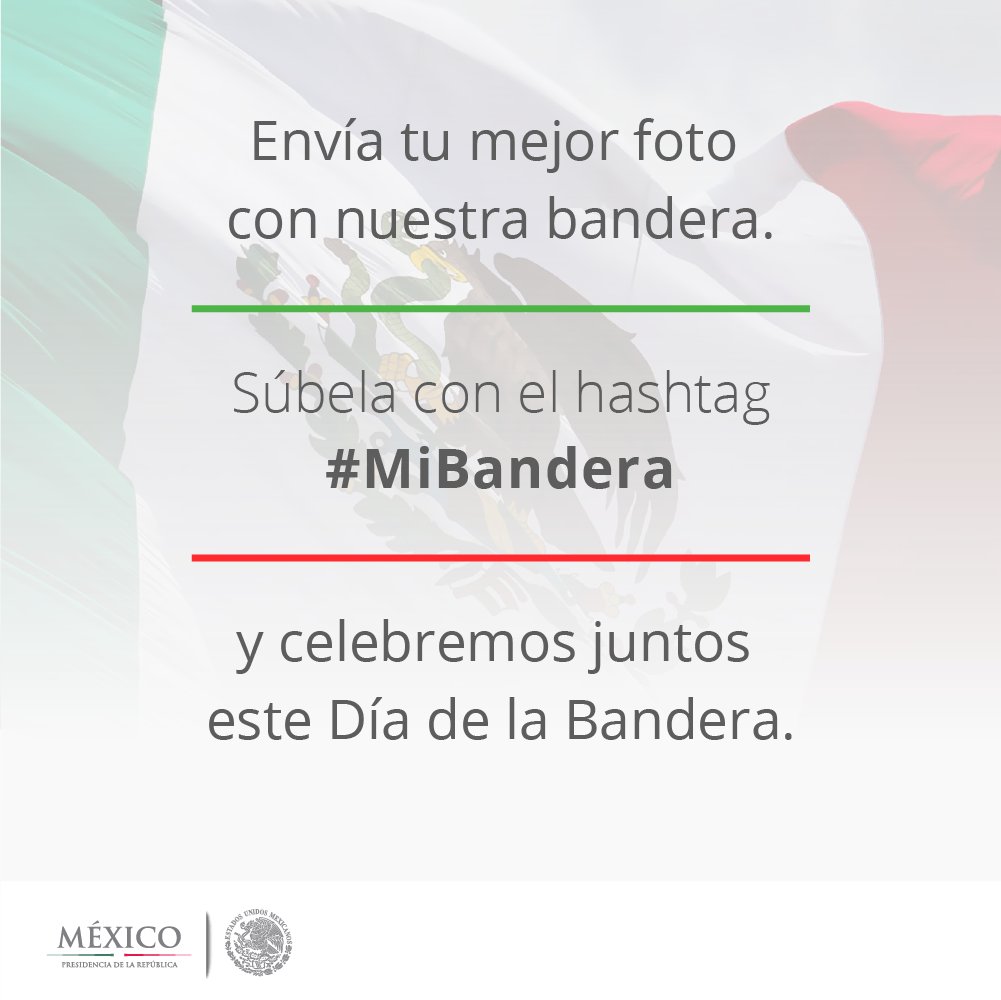 PresidenciaMX's tweet photo. Te invitamos a usar el hashtag: #MiBandera y subir tus fotografías 📷
¡ Celebremos el 24 de febrero el #DíaDeLaBandera 🇲🇽🇲🇽🇲🇽 ! https://t.co/h7PEpK4k7C