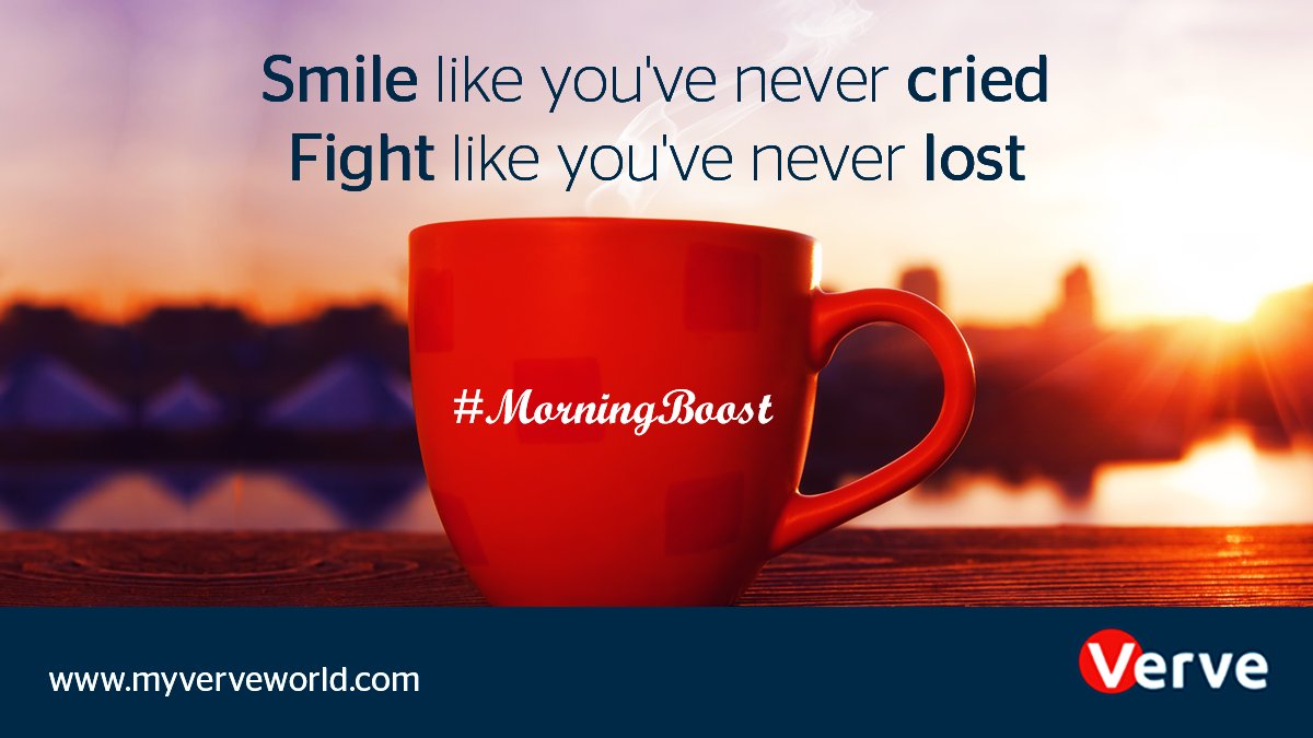 vervekenya's tweet photo. Smile like you've never cried. Fight like you've never lost. #VerveMorningBoost #inspiration https://t.co/4NIJNpQuHS
