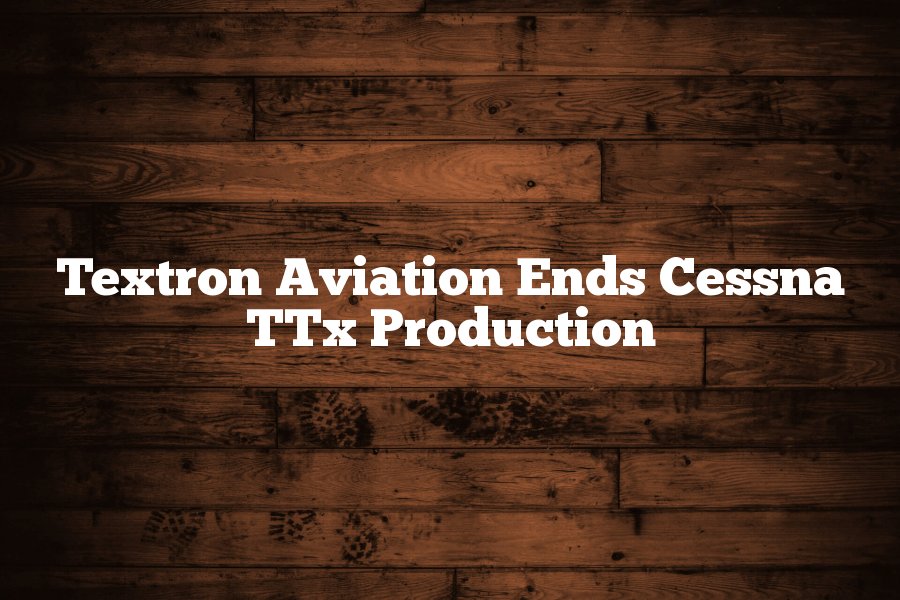 aerodesh's tweet photo. Textron Aviation Ends Cessna TTx Production https://t.co/eYjOwyyCRb https://t.co/kGFwb6l8z6