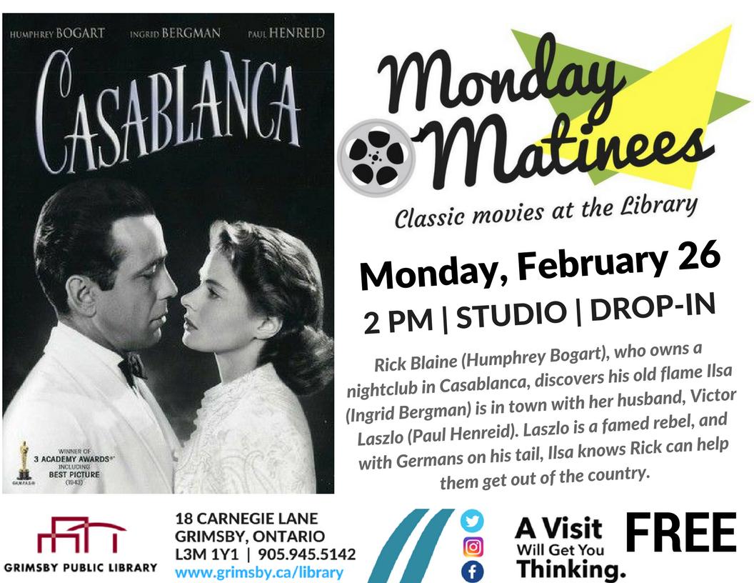 Classic movie showings <a href="/GrimsbyLibrary/">Grimsby Public Library</a>  every month! Join us for the next Monday Matinee this Monday, February 26, we'll be showing 'Casablanca'.