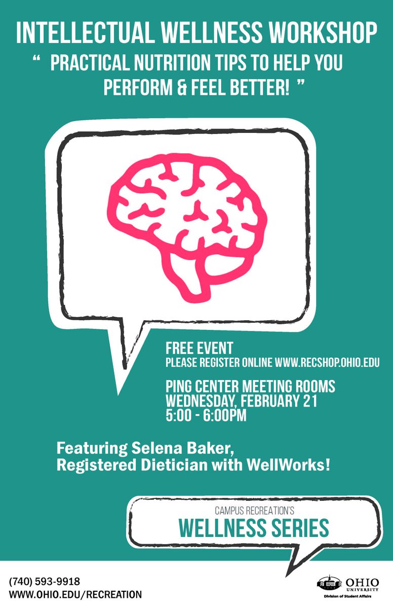 FREE Wed. Feb. 21: Intellectual Wellness Workshop - Practical Nutrition Tips to Help You Perform &amp; Feel Better! recshop.ohio.edu.