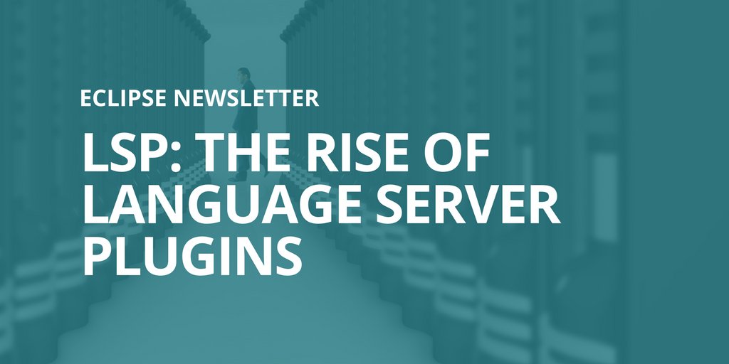 EclipseFdn's tweet image. The Language Server Protocol (LSP) was big in 2017. Now it&apos;s time for the rise of LSP plugins: aCute &amp;amp; RedOx @thelucasbullen
buff.ly/2EEO5En #EclipseNewsletter #LSP