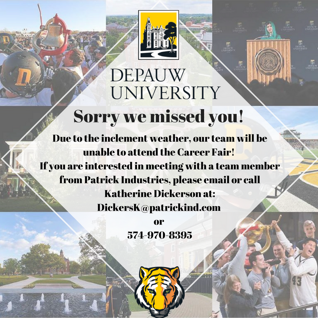 Patrick Industries (@impactpatrick) on Twitter photo Dear #DePauw - sorry we missed you! Due to the inclement weather, our team was unable to make it to the #CareerFair. If you are interested in speaking with a #team member at #PatrickIndustries please call or email Katherine Dickerson at 574-970-8395, or dickersk@patrickind.com! Dear #DePauw - sorry we missed you! Due to the inclement weather, our team was unable to make it to the #CareerFair. If you are interested in speaking with a #team member at #PatrickIndustries please call or email Katherine Dickerson at 574-970-8395, or dickersk@patrickind.com!