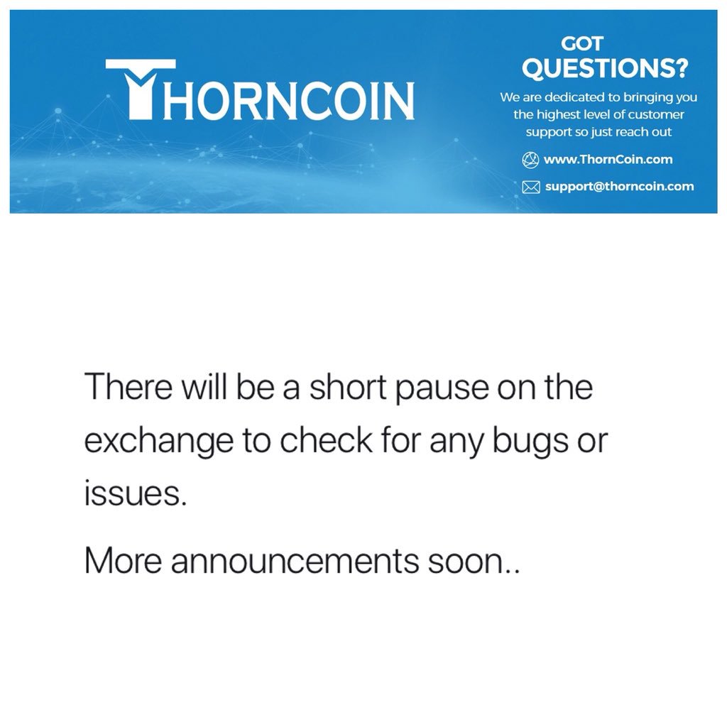 ThorncoinCom's tweet photo. There will be a short pause on the exchange to check for any bugs or issues. 

More announcements soon.. https://t.co/fecvaCgRsE