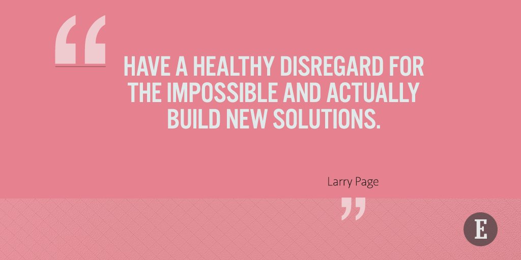 Entrepreneur's tweet photo. "Have a healthy disregard for the impossible and actually build new solutions." https://t.co/LZgVCxY817
