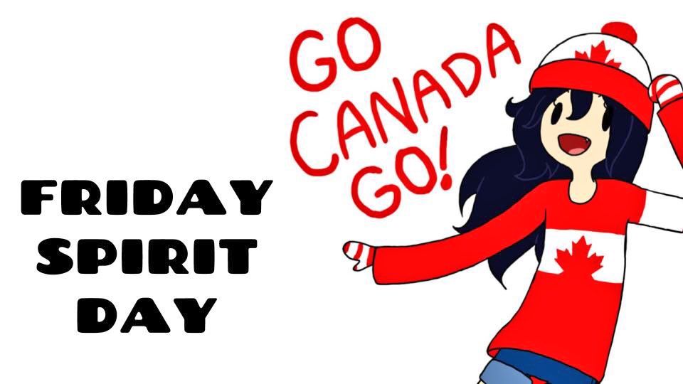 Cheer on Canada with our spirit day on Friday. Random draws for staff and students who dress up. Way to make us proud, Team Canada 🇨🇦
