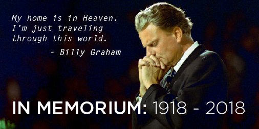 Billy Graham's passing today marks a faithful, fervent believer finally arriving home. What an incredible example of someone selflessly giving his life away for the advancement of the Gospel. Welcome home, Mr. Graham. You'll be missed. #BillyGraham #RestInPeace