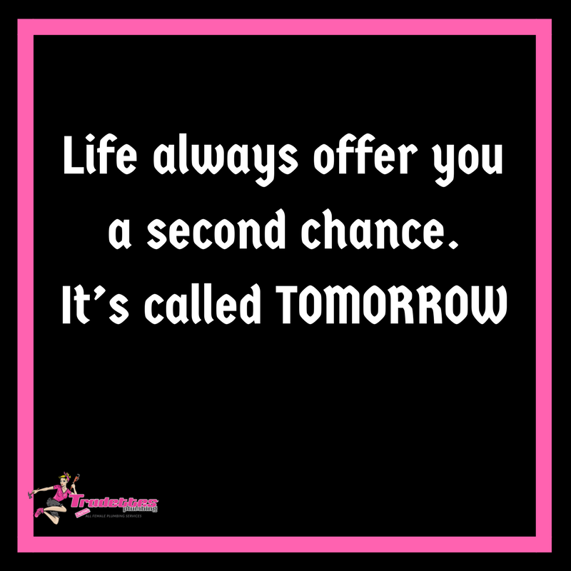 Tradettes's tweet photo. If you fail to achieve something today, remember that tomorrow is another chance.
#inspirationquotes
#motivationquotes
#Tradettes
#FemalePlumbers
#Plumbing
#Plumbers
#PlumbersInBrisbane
#AwardWinningPlumber
#Brisbane
#QLD
https://t.co/D4HBohAOgk
1300260114 https://t.co/9k8AhFIFrO
