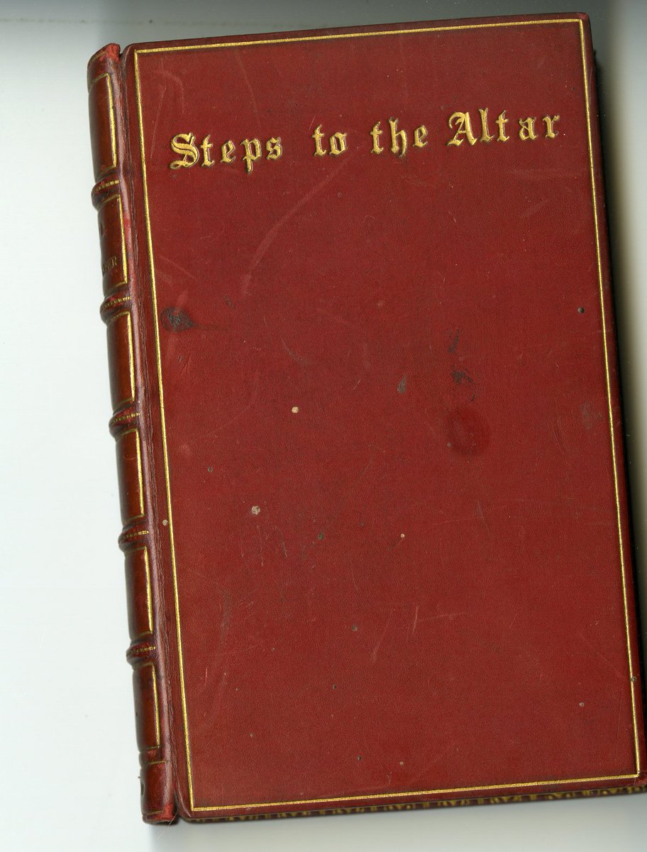 RadleyArchives's tweet photo. All the way from New Zealand Thanks to Brian Roper @OldRadleian who sent the copy of 'Steps to the altar' by WE Scudamore which was given to his grandfather William Roper @OldRadleian by George Wharton, the #Precentor of @RadleyMusic in 1881. #Prayers #Eucharist #OxfordMovement https://t.co/tOzMgLwBpx