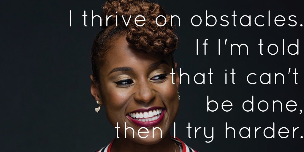 funnywomen's tweet photo. โI thrive on obstacles. If Iโm told that it canโt be done, then I try harder.โ Issa Rae #100FunnyWomen https://t.co/1oybI9jLHk