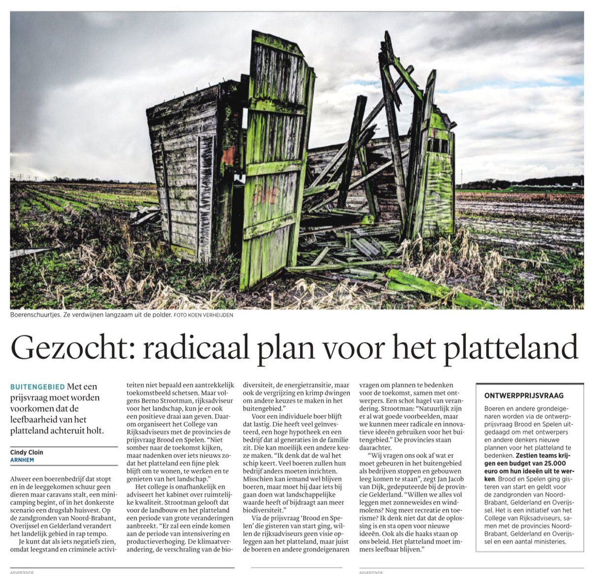 Wij zoeken creatieve plannen voor het platteland. Wat moet er gebeuren op het moment dat bedrijven in het buitengebied stoppen en gebouwen leeg komen te staan? Hoe houden we het platteland leefbaar? Vandaag in <a href="/trouw/">Trouw</a>