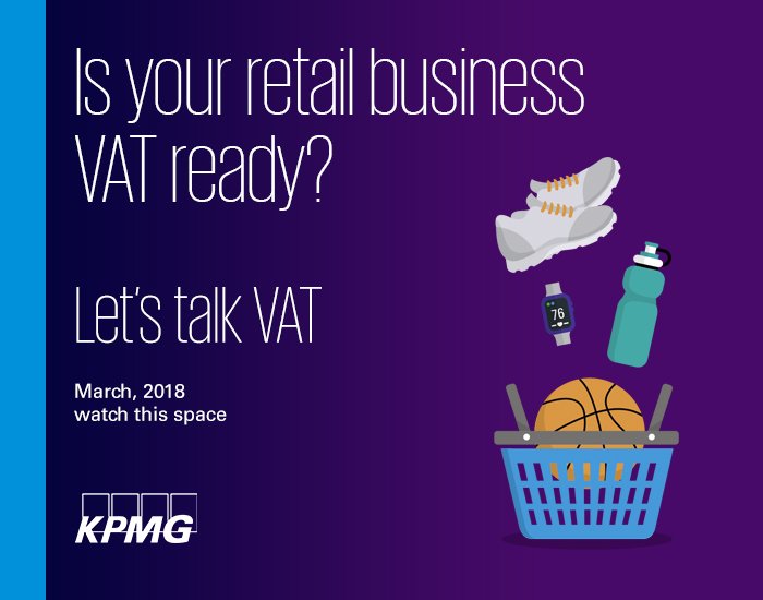 KPMG_Kuwait's tweet photo. Is your #Retail business #VAT ready?
#LetsTalkVAT
Coming March 2018
watch this space. #kuwait #GCC #VATinGCC https://t.co/b8qxf50vUl