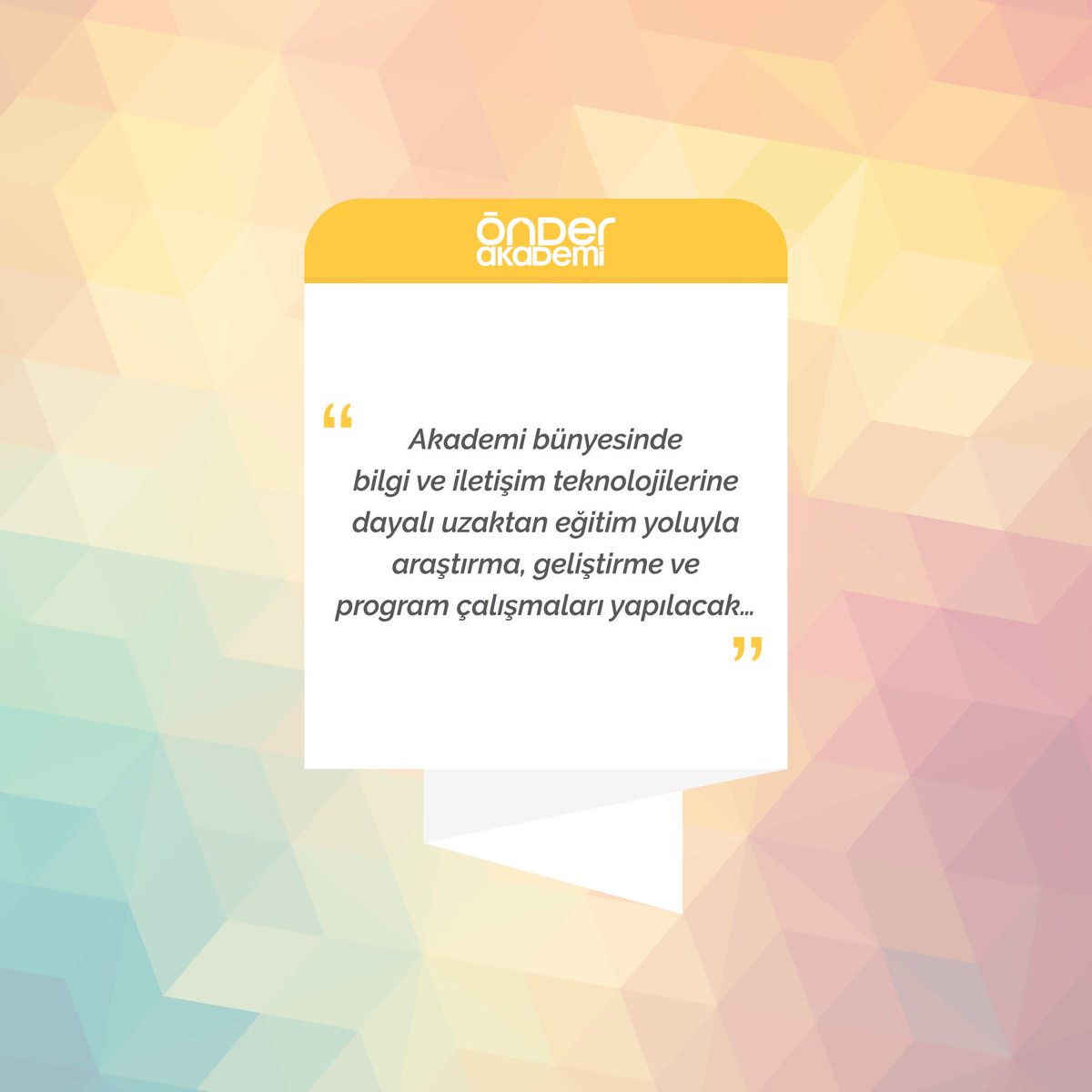 Önder Akademi (@onderakademi) on Twitter photo Önder Akademi bünyesinde bilgi ve iletişim teknolojilerine dayalı uzaktan eğitim yoluyla araştırma, geliştirme ve program çalışmaları yapılacak..
Önder Akademi
Samimiyetle Önder Akademi bünyesinde bilgi ve iletişim teknolojilerine dayalı uzaktan eğitim yoluyla araştırma, geliştirme ve program çalışmaları yapılacak..
Önder Akademi
Samimiyetle