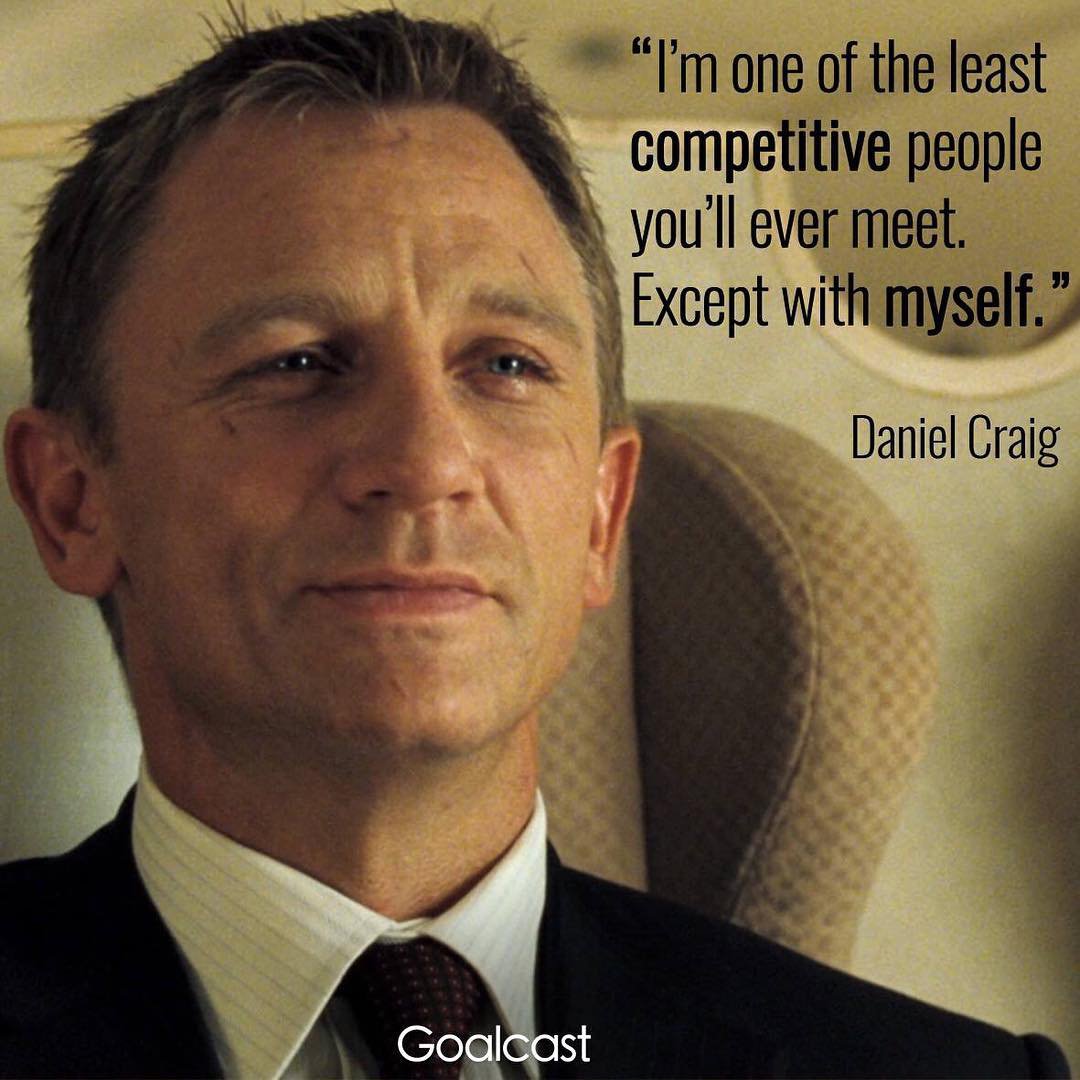 anveshdotcom's tweet image. I'm one of the least #compitative people you'll ever meet. Except with myself. - #DanielCraig #007 #Anvesh #RT #goalcast