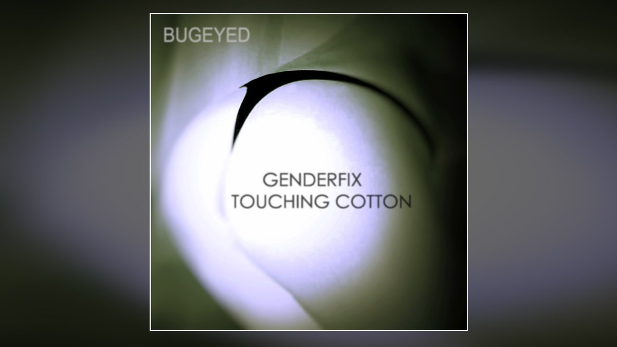 coming soon... #GenderFix - Touching Cotton 2019 ★☆★☆★ #touchingcotton #electro
