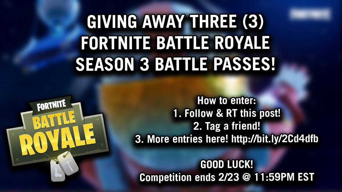 CBADgg's tweet photo. I'll be giving away THREE (3) Fortnite Battle Royale Battle Passes! Competition ends 2/23/18 at 11:59PM EST! 

To enter:
1. Follow &amp; RT!
2. Tag a friend!
3. More entries here: https://t.co/g0yzHhrZhe

Good luck! https://t.co/InCrGBXHyo