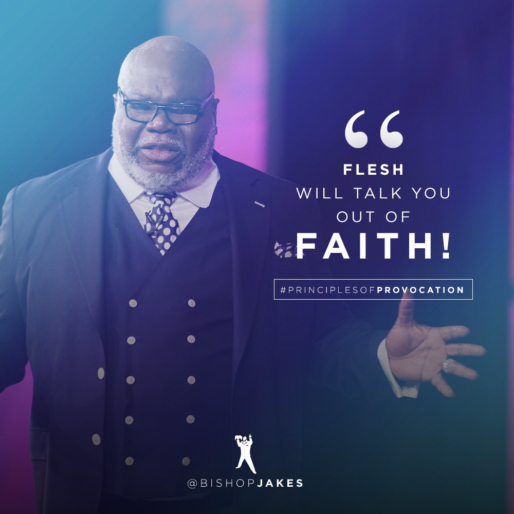 BishopJakes's tweet photo. Flesh will talk you out of FAITH!  

Watch the rebroadcast of #PrinciplesOfProvocation at https://t.co/tOCAJoi9L7 or in the TDJ Mobile App #tphonline #DailyDevotional https://t.co/KP52KjTf2r
