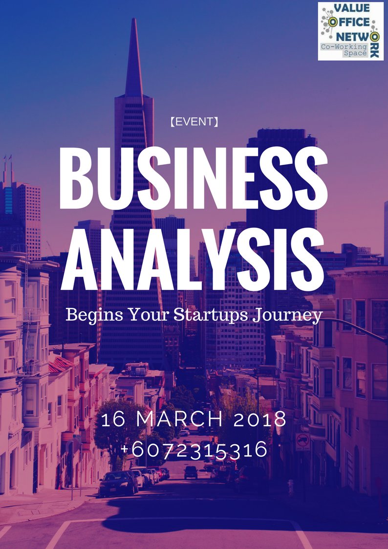 value_office's tweet image. 【Event】
Business Analysis: Begins Your Startups Journey.
Date: 16 March 2018
Time: 2.30PM - 5.30PM
Fees: RM20/PAX (GROUP DISCOUNT - 3 or more: RM10/PAX)
For Registration Please Contact:
+6072315316 
Enquiry: info@valueofficenetwork.com