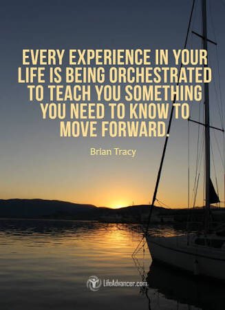 Most experiences in your life teach you something you need to know first before you can move forward #quote #inspirationalquote