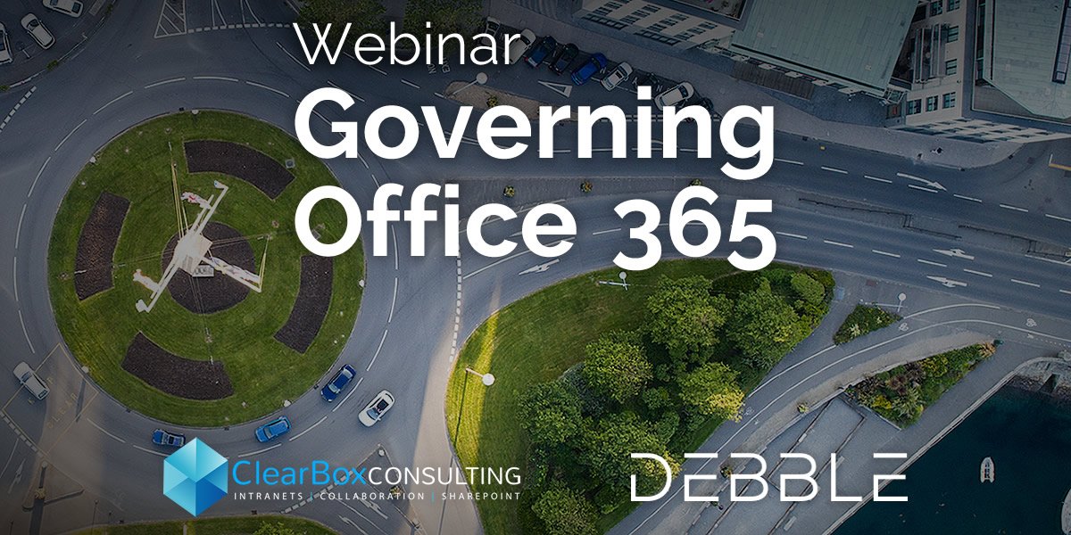 Join our next webinar with <a href="/debble365/">Debble</a> on 8th March: 'Governing Office 365 – freedom and frameworks' clearbox.co.uk/upcoming-event… #Office365 #Governance