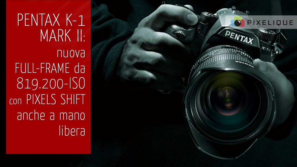 pixeliquelab's tweet photo. PENTAX K-1 Mark II: nuova Full-frame da 819.200-ISO con Pixels Shift anche a mano libera #fotografia #fotocamere #Pentax #fullFrame https://t.co/mVk5VvUhEi https://t.co/1FFGuKDQNF