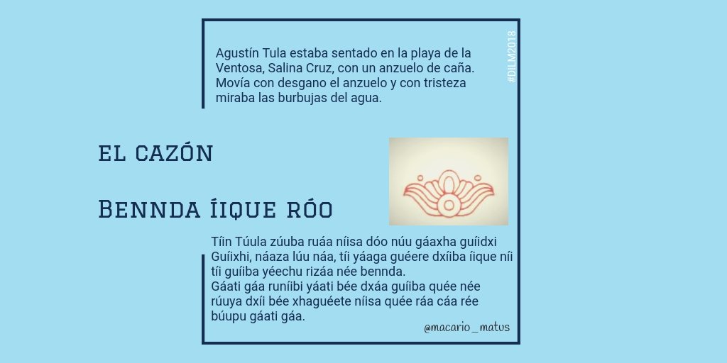 Macario_Matus's tweet photo. El cazón - Bennda íique róo.
Fragmento del cuento de Macario Matus.
#DíidxaZáa #zapoteco #istmo #Oaxaca #DILM2018 #LenguaMaterna #UsaTuVoz  #Mex #MexicoMultilingüe #juchitán #CuentosInfantiles #cuento https://t.co/MZLmZhv4WT
