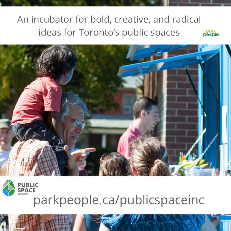 Park_People's tweet photo. Your chance to re-imagine Toronto. Public Space Incubator welcomes bold, creative and radical ideas for our under utilized spaces. https://t.co/MDtlEaeu3o https://t.co/g8C19qjC83