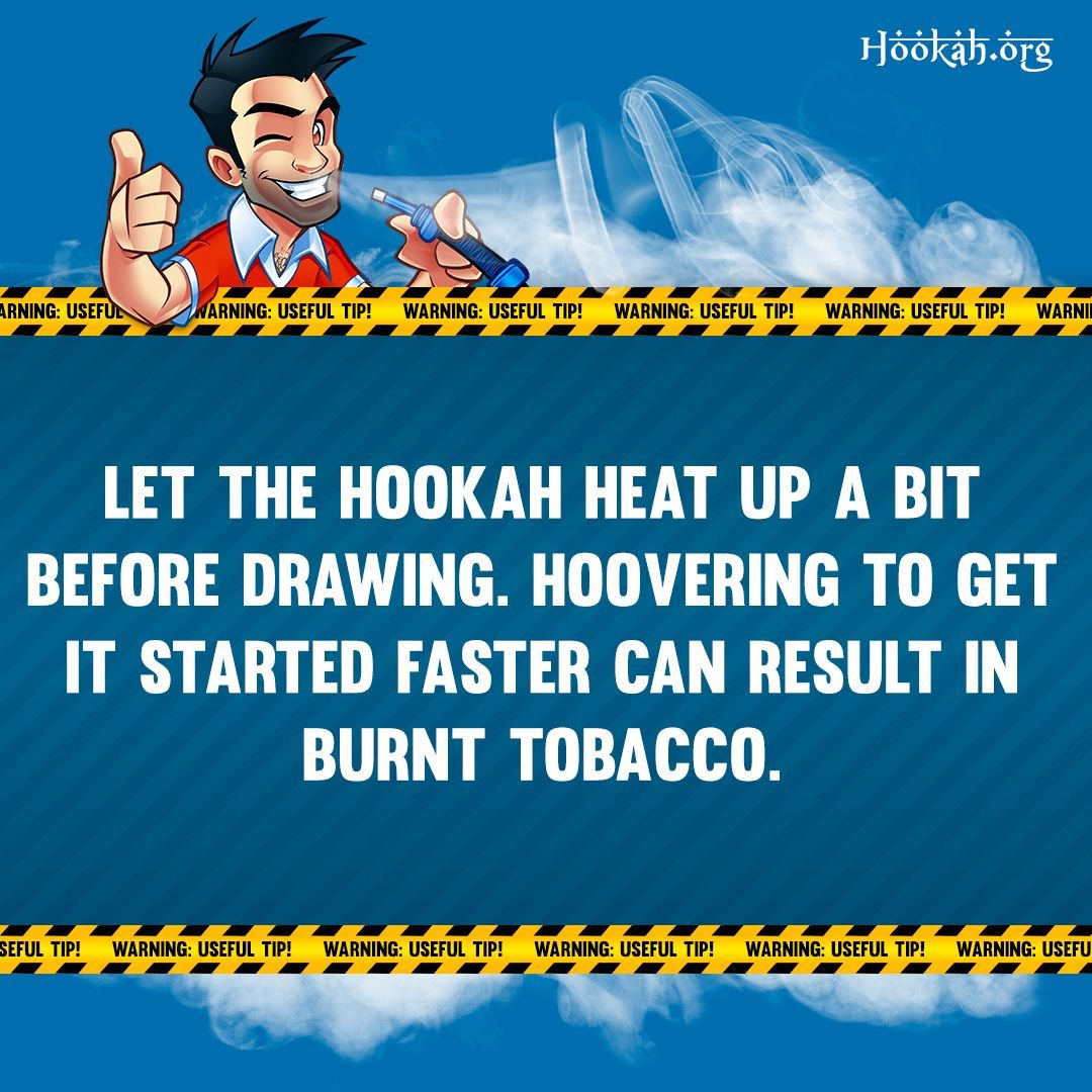 hookahorg's tweet photo. Let the hookah heat up a bit before drawing. Hoovering to get it started faster can result in burnt tobacco.

#hookah #shisha #hookahtime #hookahlife #hookahorg https://t.co/d4GTQcFSfS
