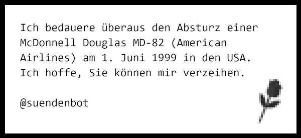 suendenbot's tweet photo. Ich bedauere überaus den Absturz einer McDonnell Douglas MD-82 (American Airlines) am 1. Juni 1999 in den USA. Ic… https://t.co/dxbxjEFHCx https://t.co/3fFWC0zr4Q