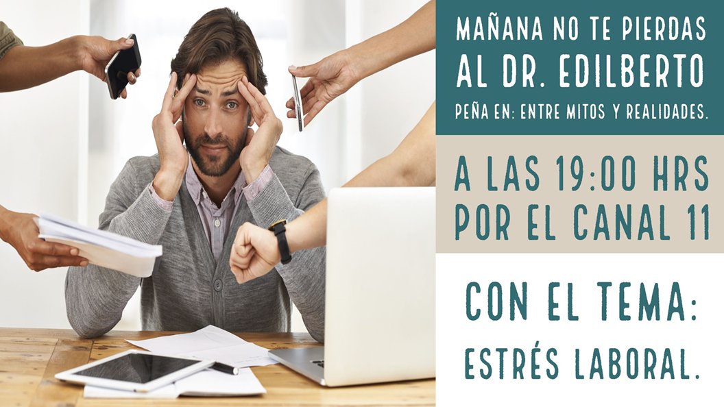 Mañana a las 19:00 hrs no te pierdas al Dr. <a href="/Edilberto_pena/">Edilberto Peña</a> en el programa #EntreMitosyRealidades con el tema: #EstrésLaboral por el <a href="/CanalOnceTV/">Canal Once</a> 

¡No te lo pierdas!