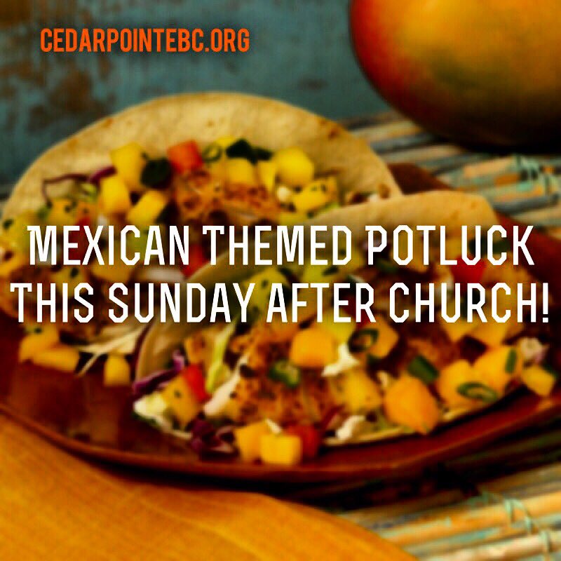 CedarPointeICT's tweet image. Bring your favorite Mexican food dish to church this Sunday! We will be enjoying a Mexican food themed potluck together! #GottaLovePotluck #GoodEats